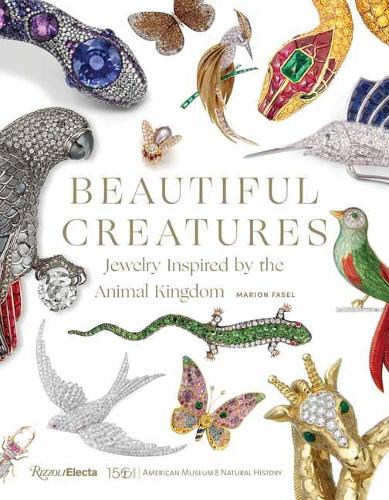 Beautiful Creatures: Jewelry Inspired by the Animal Kingdom (Hardback)