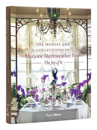 Rizzoli International Publications The Houses And Collections Of Marjorie Merriweather Post
