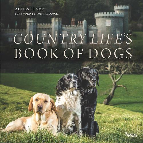 Country Life's Book of Dogs by Agnes Stamp, Tony Allcock | Waterstones
