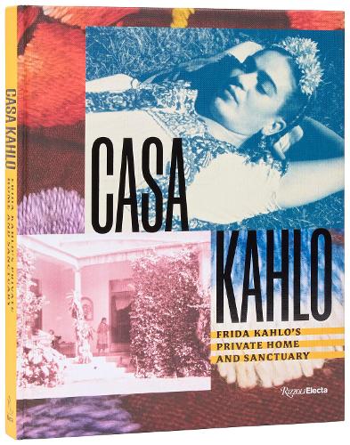 Rizzoli International Publications Casa Kahlo