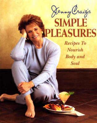 Jenny Craig's Simple Remedies: Recipes to Nourish Body and Soul (Hardback)