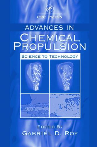 Advances in Chemical Propulsion: Science to Technology - Environmental & Energy Engineering (Hardback)