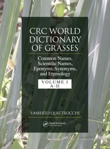 CRC World Dictionary of Grasses: Common Names, Scientific Names, Eponyms, Synonyms, and Etymology - 3 Volume Set (Hardback)