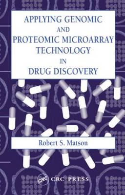 Applying Genomic and Proteomic Microarray Technology in Drug Discovery (Hardback)