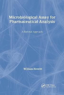 Microbiological Assay for Pharmaceutical Analysis: A Rational Approach (Hardback)