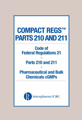 Compact Regs Parts 210 and 211: CFR 21 Parts 210 and 211 Pharmaceutical and Bulk Chemical GMPS (10 Pack)