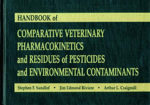 Handbook of Comparative Veterinary Pharmacokinetics and Residues of Pesticides and Environmental Contaminants (Hardback)