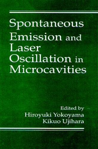 Spontaneous Emission and Laser Oscillation in Microcavities - Laser & Optical Science & Technology 10 (Hardback)