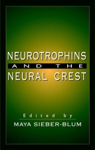 Neurotrophins and the Neural Crest (Hardback)