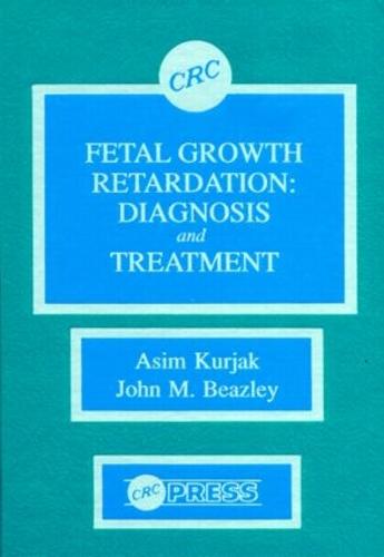 Fetal Growth Retardation: Diagnosis and Treatment (Hardback)