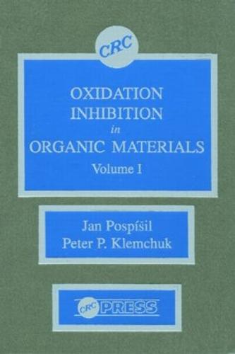 Oxidation Inhibition in Organic Materials, Volume I (Hardback)