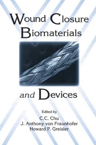Wound Closure Biomaterials and Devices (Hardback)