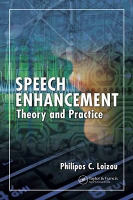 Speech Enhancement: Theory and Practice (Hardback)