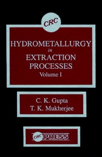 Hydrometallurgy in Extraction Processes, Volume I (Hardback)