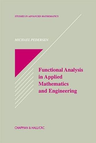 Functional Analysis in Applied Mathematics and Engineering - Studies in Advanced Mathematics 31 (Hardback)