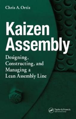 Kaizen Assembly: Designing, Constructing, and Managing a Lean Assembly Line (Hardback)