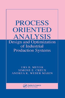 Process Oriented Analysis: Design and Optimization of Industrial Production Systems (Hardback)