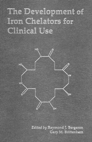 The Development of Iron Chelators for Clinical Use (Hardback)