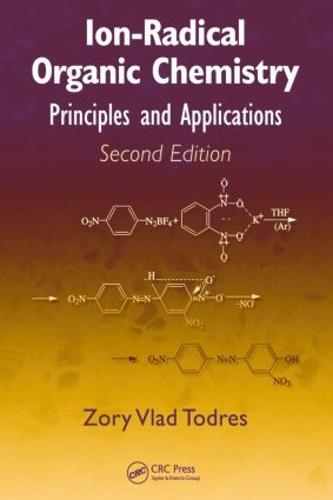 Ion-Radical Organic Chemistry: Principles and Applications, Second Edition (Hardback)