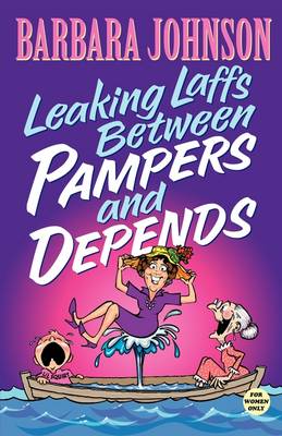 Leaking Laffs Between Pampers and Depends (Paperback)