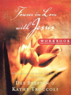 Forever in Love with Jesus: Becoming One with the Love of Your Life (Paperback)
