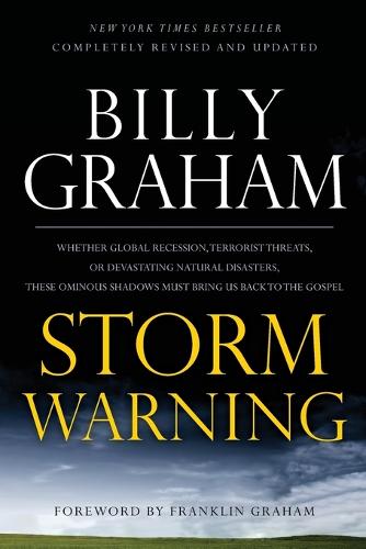 Storm Warning: Whether global recession, terrorist threats, or devastating natural disasters, these ominous shadows must bring us back to the Gospel (Paperback)