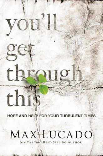 You'll Get Through This: Hope and Help for Your Turbulent Times (Hardback)