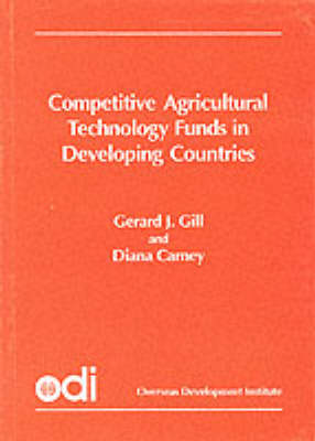Competitive Agricultural Technology Funds in Developing Countries - ODI Research Study S. (Paperback)