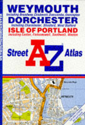 A-Z Street Atlas of Weymouth/Dorchester/Isle of Portland (Paperback)