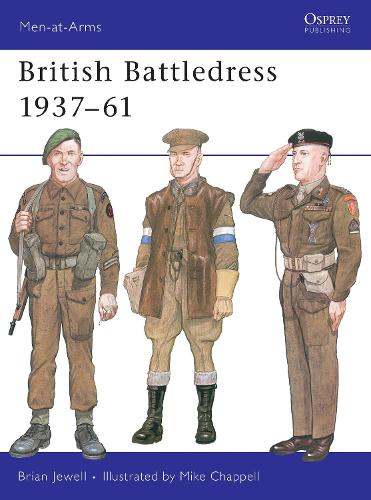 Bloomsbury Publishing Plc British Battledress 1937–61