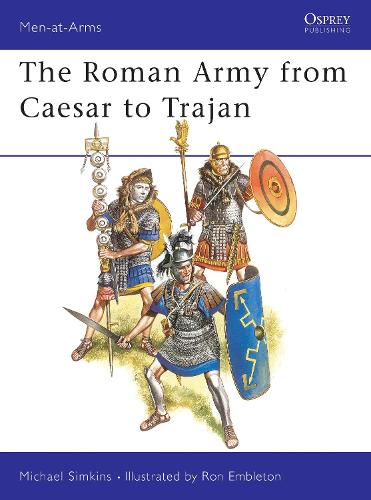 Bloomsbury Publishing Plc The Roman Army From Caesar To Trajan