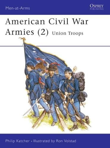 American Civil War Armies (2) by Philip Katcher, Ronald Volstad ...