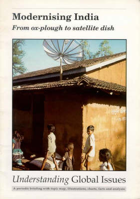 Modernising India: From Ox-plough to Satellite Dish - Understanding Global Issues v. 1/97. (Paperback)