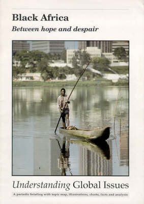 Black Africa: Betwen Hope and Despair - Understanding Global Issues v. 6/97. (Paperback)