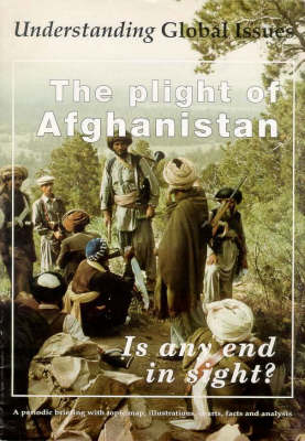 Plight of Afghanistan: Is Any End in Sight? - Understanding Global Issues v. 9/97. (Paperback)