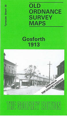 Gosforth 1913: Tyneside Sheet 30 - Old Ordnance Survey Maps of Tyneside (Sheet map, folded)