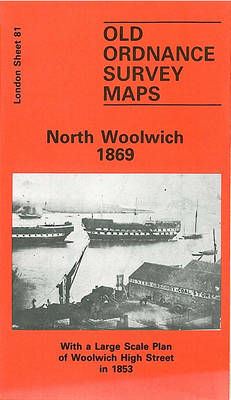 North Woolwich 1869: London Sheet 081.1 - Old O.S. Maps of London (Sheet map, folded)