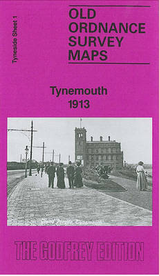 Tynemouth 1913: Tyneside Sheet 1 - Old Ordnance Survey Maps of Tyneside (Sheet map, folded)