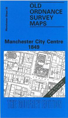 Manchester City Centre 1849: Manchester Sheet 28 - Old Ordnance Survey Maps of Manchester (Sheet map, folded)