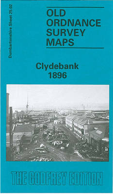 Clydebank 1896: Dunmbartonshire Sheet 25.02 - Old O.S. Maps of Dunbartonshire (Sheet map, folded)