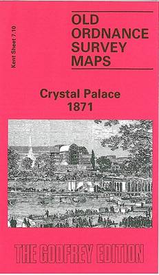 Crystal Palace 1871: Kent Sheet 7.10 - Old O.S. Maps of Kent (Sheet map, folded)
