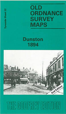 Dunston 1894: Tyneside Sheet 22 - Old Ordnance Survey Maps of Tyneside (Sheet map, folded)