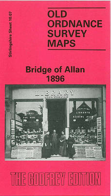 Bridge of Allan 1896: Stirlingshire Sheet 10.07 - Old O.S. Maps of Stirlingshire (Sheet map, folded)