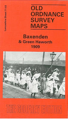 Baxenden and Green Haworth 1909: Lancashire Sheet 71.03 - Old O.S. Maps of Lancashire (Sheet map, folded)