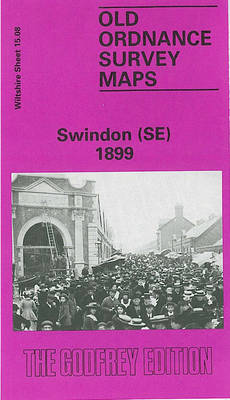 Swindon (SE) 1899: Wiltshire Sheet 15.08 - Old O.S. Maps of Wiltshire (Sheet map, folded)