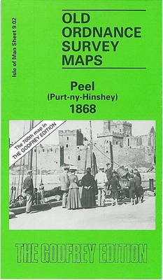 Peel (Purt-ny-Hinshey) 1868: Isle of Man Sheet 9.02 - Old O.S. Maps of Isle of Man (Sheet map, folded)