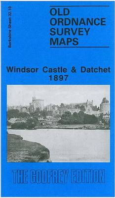 Windsor Castle and Datchet 1897: Berkshire Sheet 32.10 - Old O.S. Maps of Berkshire (Sheet map, folded)