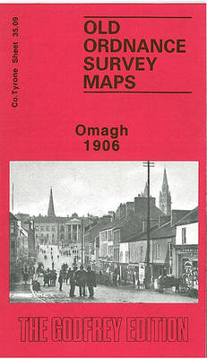 Omagh 1906: Tyrone Sheet 35.09 - Old O.S. Maps of County Tyrone (Sheet map, folded)