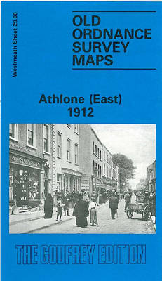 Athlone (East) 1912: Westmeath Sheet 29.06 - Old O.S. Maps of County Westmeath (Sheet map, folded)