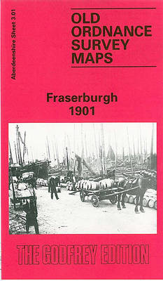 Fraserburgh 1901: Aberdeenshire Sheet 3.01 - Old O.S. Maps of Aberdeenshire (Sheet map, folded)